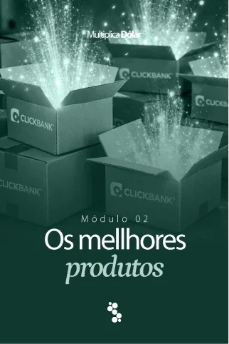 Módulo 2 do Multiplica Dólar: escolha dos melhores produtos